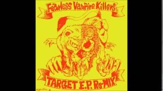 Fearless Vampire Killers - Target E.P. Re-Mix Full EP