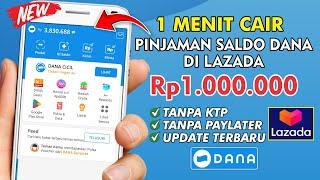 1 MENIT CAIR. CARA PINJAM SALDO DANA DI LAZADA TERBARU 2024  CARA PINJAM UANG DI DANA