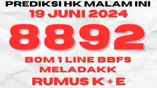 PREDIKSI HK MALAM INI 19 JUNI 2024  BOCORAN TOGEL HK  RUMUS HK JITU MALAM INI  HK HARI INI