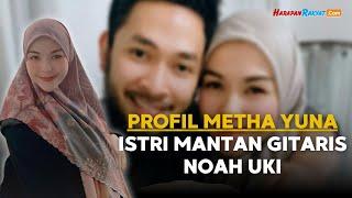 Profil Metha Yuna Istri Uki Sempat Sedih Suami Bicara Soal Cerai