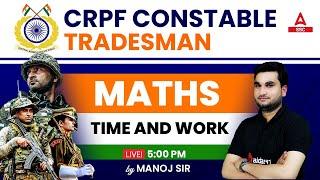 CRPF Constable Tradesman Math Class  Maths by Manoj Sharma  Time And Work