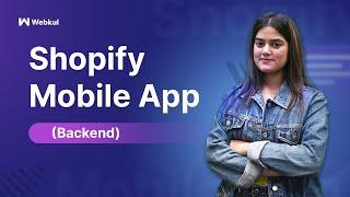 How to setup Shopify Mobile App Backend Configuration - Overview