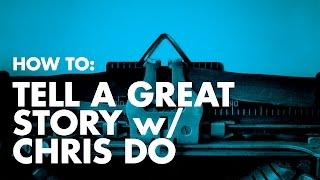 How To Tell A Great Story— 5 storytelling tips