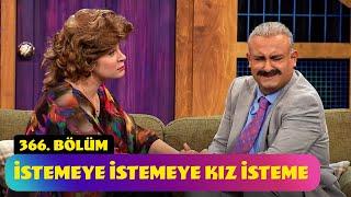 İstemeye İstemeye Kız İsteme - 366. Bölüm Güldür Güldür Show