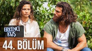 Erkenci Kuş 44. Bölüm