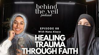 Behind The Veil E8 Healing trauma through spirituality with @alasryh