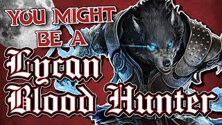 You Might Be a Lycan Blood Hunter  Blood Hunter Subclass Guide for DND 5e