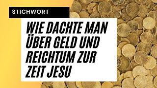 Warum Jesus nicht Armut lehrte  Wie damals über Reichtum und Geld gedacht wurde