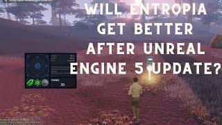 Will Entropia Universe Get Better After The Unreal Engine 5 Update?