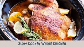 Slow Cooker Whole Chicken {much better than buying a rotisserie chicken}