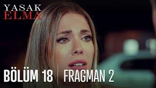 Yasak Elma 18. Bölüm 2. Fragmanı