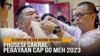 PERAYAAN CAP GO MEH 2023  KOTA MANADO  ALTAR AGUNG  DOKUMENTER