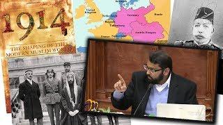 1914 The Shaping of the Modern Muslim World - Part 1  Dr. Yasir Qadhi  15th January 2014