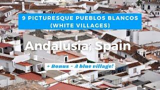 Andalusias White Villages Pueblos Blancos + A Blue Village