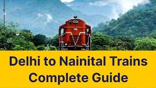 Delhi to Nainital Trains Complete Guide  Check Train Time Table & Ticket Prices