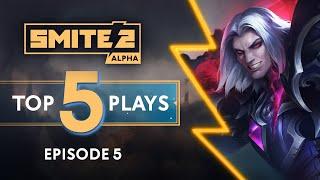 SMITE 2 - Top 5 Plays Alpha Episode 5