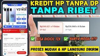 Cara Kredit HP Tanpa DP Tanpa Ribet  Bisa Dicicil Hingga 12 Bulan