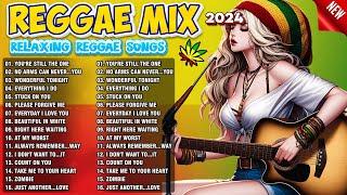 MOST REQUESTED REGGAE LOVE SONGS 2024 - OLDIES BUT GOODIES REGGAE SONGS - REGGAE HITS 2024