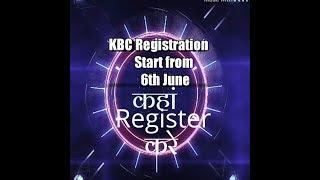 KBC 2018 Registration 6 June SE suru hone wale hai Janiye kanha Register Kare.