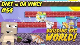 BUILDING BFG WORLD  Dirt to Da Vinci Wings #54  Growtopia