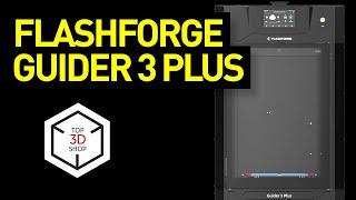 Flashforge Guider 3 Plus Overview Large-Scale FDM 3D Printer for Rapid Prototyping