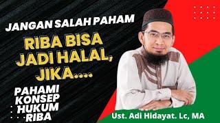 Konsep Hukum Riba  Ust. Adi Hidayat. Lc MA