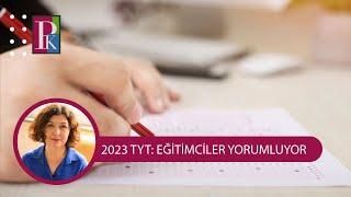 2023 TYT EĞİTİMCİLER SORULARI NASIL YORUMLADI?