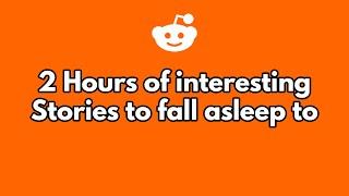 2 hours of stories to fall asleep to. part 26