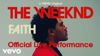 The Weeknd - Faith Official Live Performance  Vevo