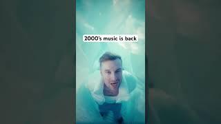2000’s Music Is Back 