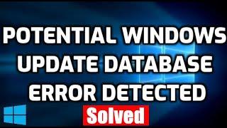 Fix Potential Windows Update Database Error Detected in Windows 10