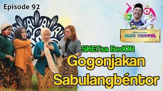 Gogonjakan Sabulangbéntor Bodoran Sunda Sketbor - Sketsa Bodor Episode 92