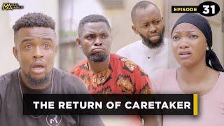 The Return of Caretaker - Episode 31 Mark Angel Tv