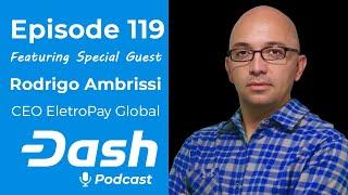 Dash Podcast 119 - Feat. Rodrigo Ambrissi CEO EletroPay Global