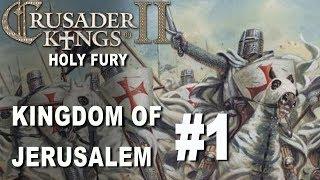 Crusader Kings II Holy Fury - Kingdom of Jerusalem #1