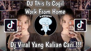 DJ THIS IS COGIL  DJ WORK FROM HOME DJ NANSUYA VIRAL TIK TOK TERBARU 2023 YANG KALIAN CARI 