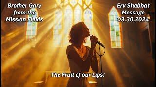 The fruit of our lips by Brother Gary from the Mission Fields