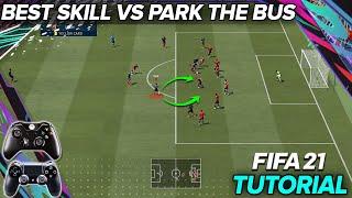 FIFA 21 BEST SKILL TO BEAT PARK THE BUS HOW TO BREAK DOWN OVERCROWDED DEFENSES FIFA 21 TUTORIAL