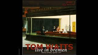 Tom Waits - Live In Bremen 1977