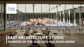 In Conversation with East Architecture Studio One of the Winners of the 2020-2022 Aga Khan Award