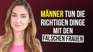 Männer tun die richtigen Dinge mit der FALSCHEN Frau  Psychologe erklärt