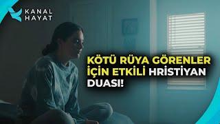 Kötü Rüya Görenler için Etkili Hristiyan Duası  Kanal Hayat