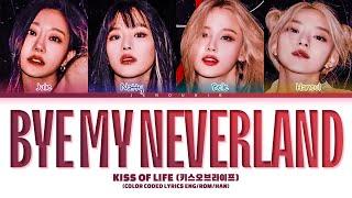 KISS OF LIFE Bye My Neverland Lyrics 키스오브라이프 안녕네버랜드 가사 Color Coded Lyrics