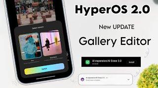 HyperOS Gallery Editer 2.0 New Official Update Is Now Available   Ai New Features & improved Before