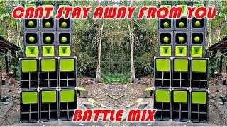 CANT STAY AWAY FROM YOU_BATTLE MIX_J MICHAEL x DARWIN REMIX