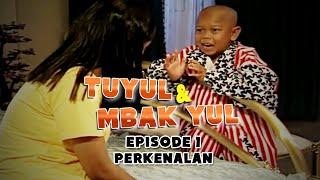 Tuyul dan Mbak Yul Episode 1