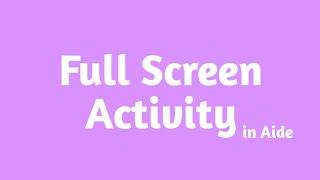 How to Make Full Screen Activity in Aide  Aide Android Development  The Anonymous