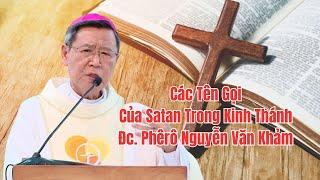 Đức Cha Nguyễn Văn Khảm Giải Thích Các Tên Gọi Của Satan Trong Kinh Thánh