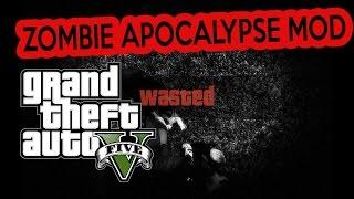 GTA V - Grand Theft Zombies ZOMBIE APOCALYPSE MOD