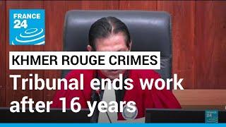 Khmer Rouge tribunal ends work after 16 years three judgments • FRANCE 24 English